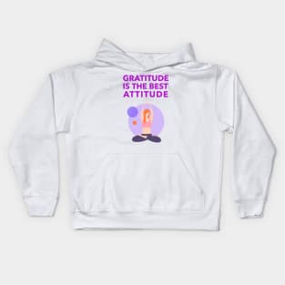 Gratitude Is The Best Attitude Kids Hoodie